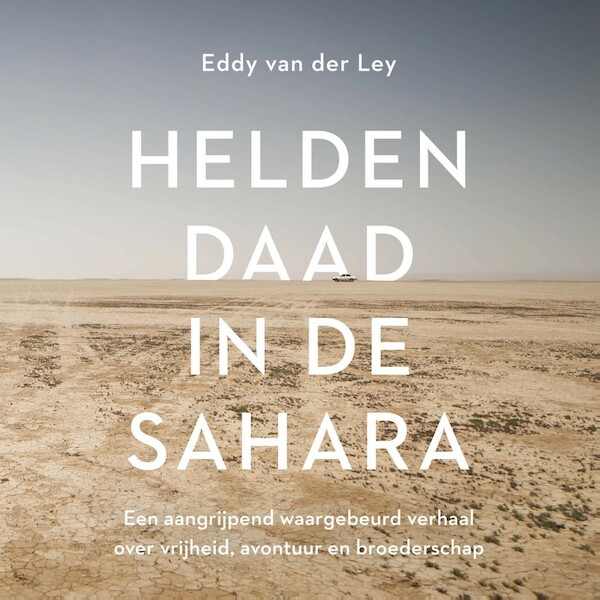 Heldendaad in de Sahara - Eddy van der Ley (ISBN 9789043928410)