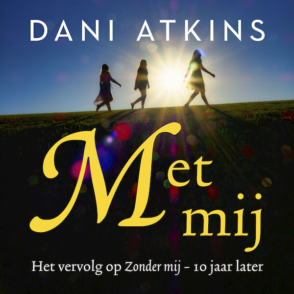 Met mij - Dani Atkins (ISBN 9789026171239)