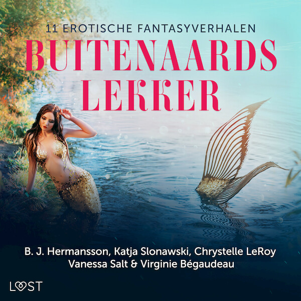 Buitenaards lekker: 11 erotische fantasyverhalen - Virginie Bégaudeau, Vanessa Salt, Chrystelle LeRoy, Katja Slonawski, B. J. Hermansson (ISBN 9788728488249)