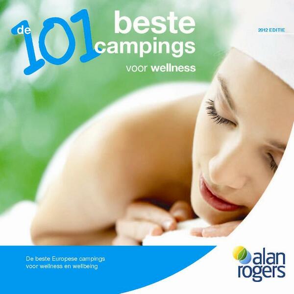 2012 Alan Rogers - De 101 beste campings voor wellness 2012 - (ISBN 9781906215736)