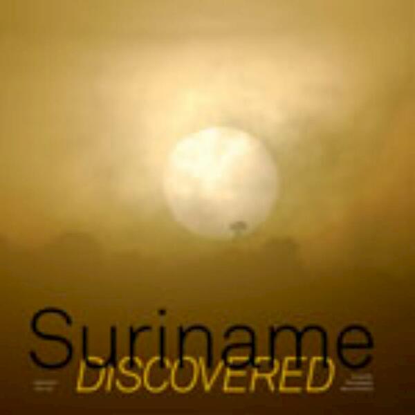 Suriname Discovered - Marco de Nood, Toon Fey (ISBN 9789055947072)