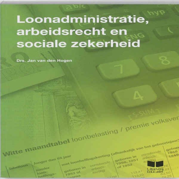 Loonadministratie, arbeidsrecht en sociale zekerheid - Jan van den Hogen (ISBN 9789041508447)
