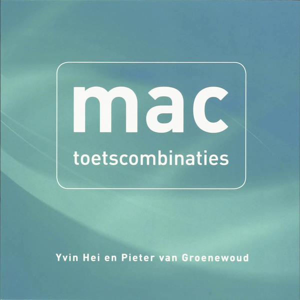 Toetscombinaties voor de Mac - Y. Hei, Yvin Hei, P. van Groenewoud, Pieter van Groenewoud (ISBN 9789043015431)