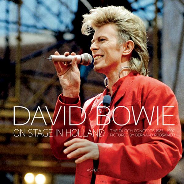 David Bowie on stage in Holland - Bernard Rübsamen (ISBN 9789461539625)