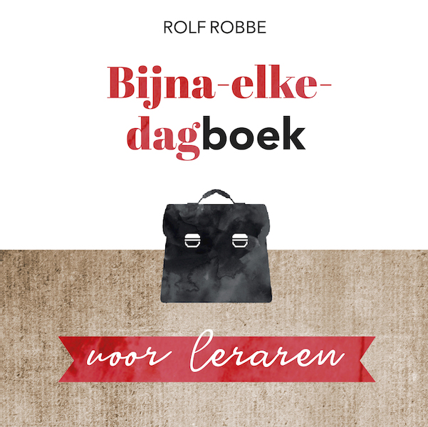 Bijna-elke-dagboek voor leraren - Rolf Robbe (ISBN 9789023955191)