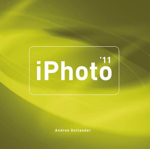 iPhoto '11 - Andree Hollander (ISBN 9789043022101)