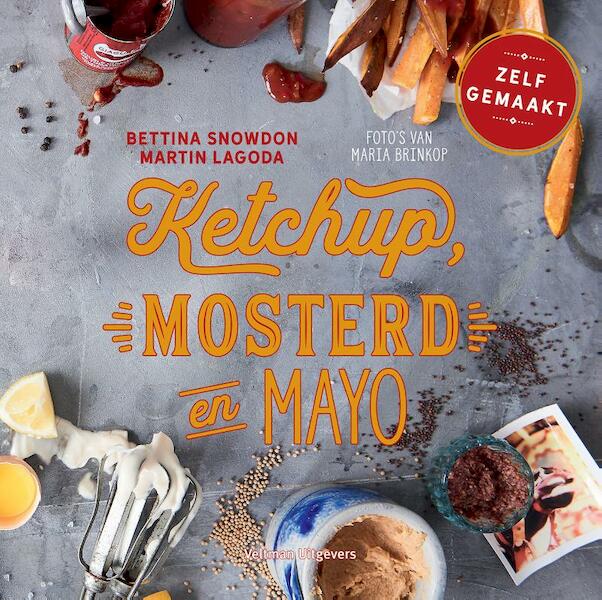 Ketchup, mosterd & mayo - Bettina Snowdon, Martin Lagoda (ISBN 9789048316274)