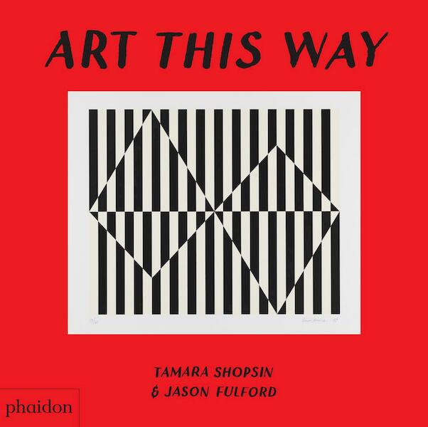 Art This Way - Tamara Shopsin Jason Fulford (ISBN 9780714877211)