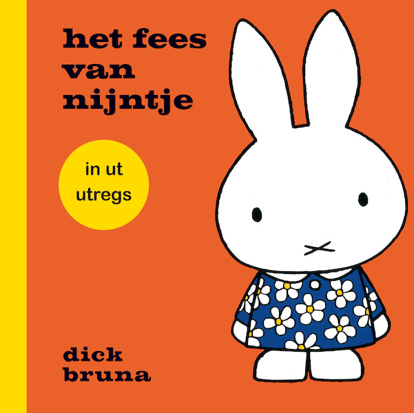 Het fees van nijntje in ut utregs - Dick Bruna (ISBN 9789056155797)