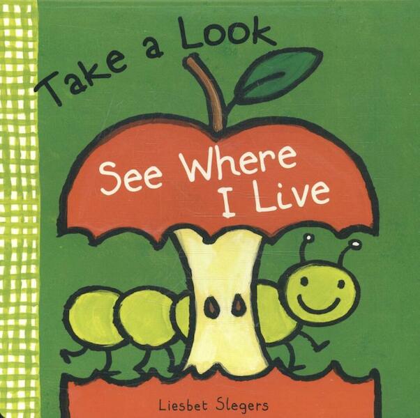 Take a Look, See Where I Live - Liesbet Slegers (ISBN 9781605372280)
