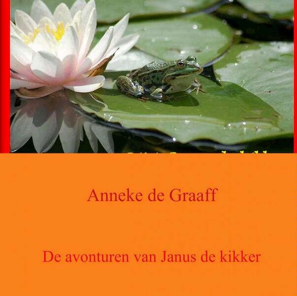 De avonturen van Janus de kikker - Anneke de Graaff (ISBN 9789402150377)