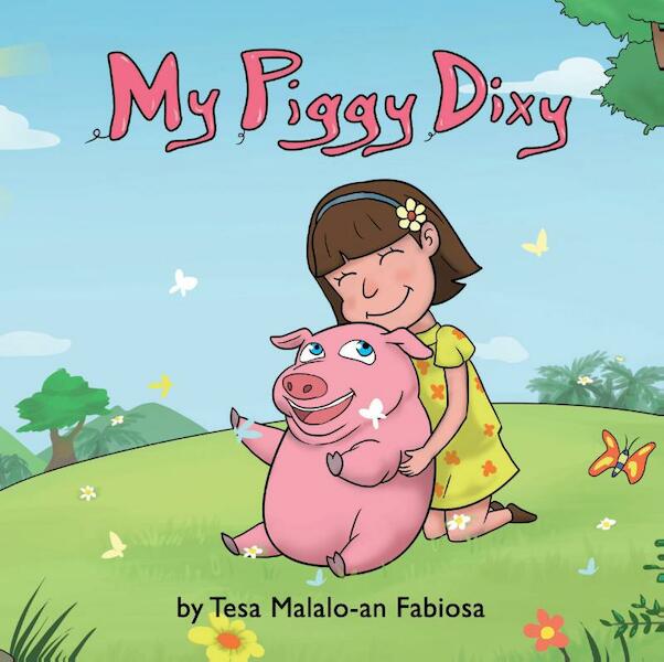 My Piggy Dixy - Tesa Malalo-an Fabiosa (ISBN 9789048443260)