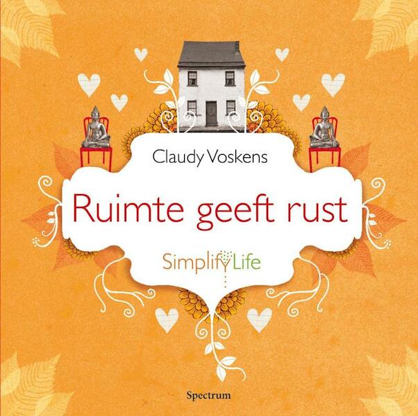 Ruimte geeft rust - Claudy Voskens (ISBN 9789049106140)