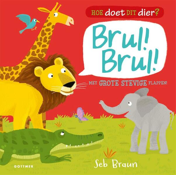 Hoe doet dit dier? Brul! Brul! - Seb Braun (ISBN 9789025757564)