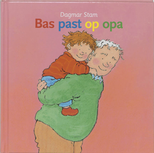 Bas past op opa - Dagmar Stam (ISBN 9789058293176)