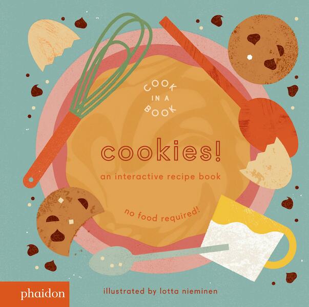 Cookies!, An Interactive Recipe Book - Lotta Nieminen, Meagan Bennett (ISBN 9780714877259)