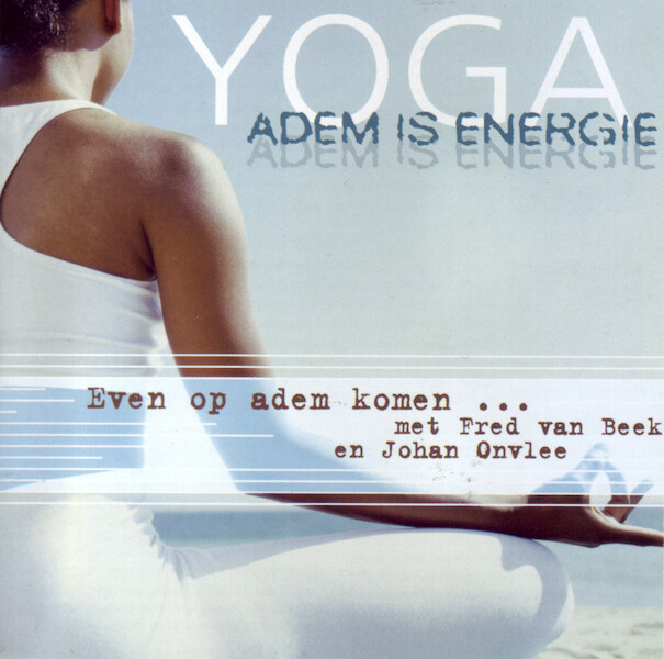 Yoga - Adem is energie - Fred van Beek, Johan Onvlee (ISBN 9789461494887)