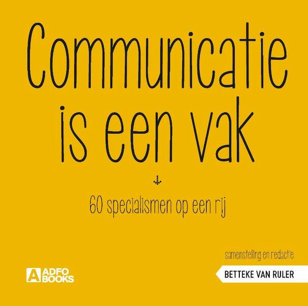 Communicatie is een vak - Betteke van Ruler (ISBN 9789492196118)