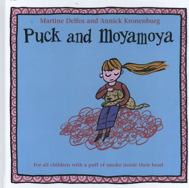 Puck and Moyamoya - Martine Delfos, Annick Kronenburg (ISBN 9789066650220)