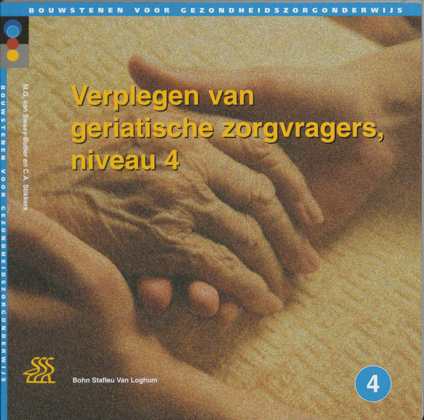 Verplegen van geriatrische zorgvragers Leerlingenboek - M.G. van Swaay-Butter, C.A. Stikkers, A. Waterlander (ISBN 9789031327430)
