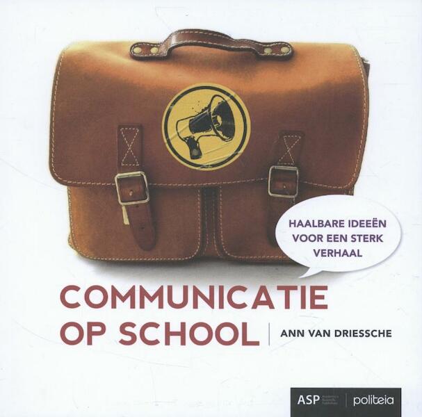 Communicatie op school - Ann van Driessche (ISBN 9789057182853)