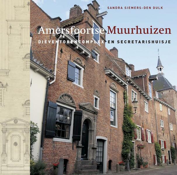 Amersfoortse Muurhuizen - Sandra Siemers (ISBN 9789068685749)