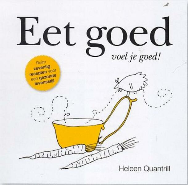 Eet goed, voel je goed! - Heleen Quantrill (ISBN 9789033632822)