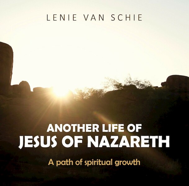Another Life of Jesus of Nazareth - Lenie van Schie (ISBN 9789082779219)