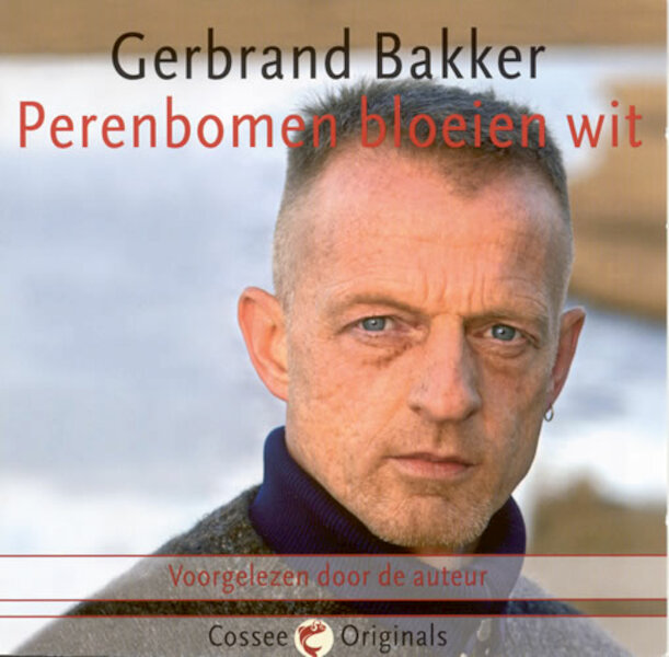 Perenbomen bloeien wit - Gerbrand Bakker (ISBN 9789461490797)