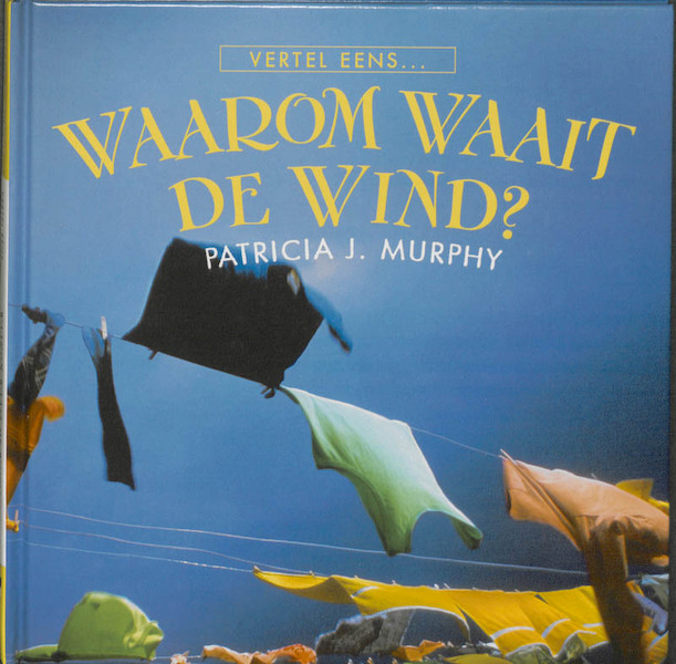 Waarom waait de wind? - Patricia J. Murphy (ISBN 9789055662678)
