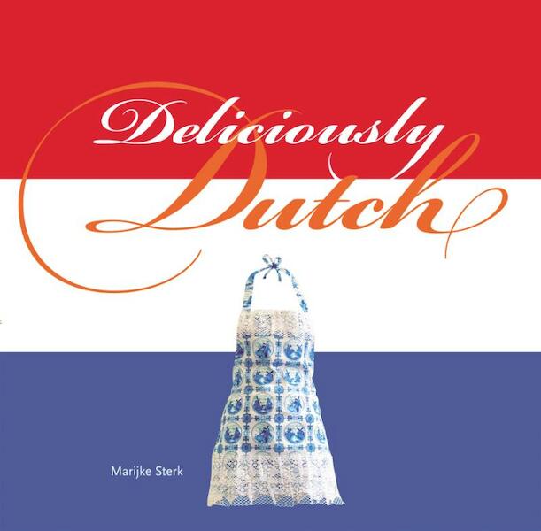 Deliciously Dutch - Marijke Sterk (ISBN 9789089894854)