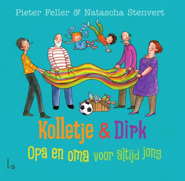 Opa en oma voor altijd jong - Pieter Feller, Natascha Stenvert (ISBN 9789024572991)