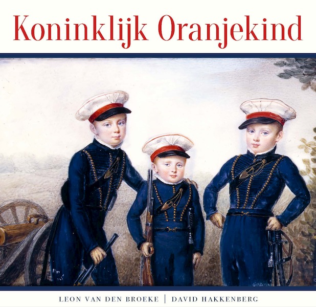 Koninklijk oranjekind - David Hakkenberg, Leon van den Broeke (ISBN 9789087187163)
