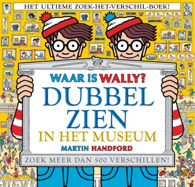 Waar is Wally? Dubbel zien in het museum! - Martin Handford (ISBN 9789463132305)