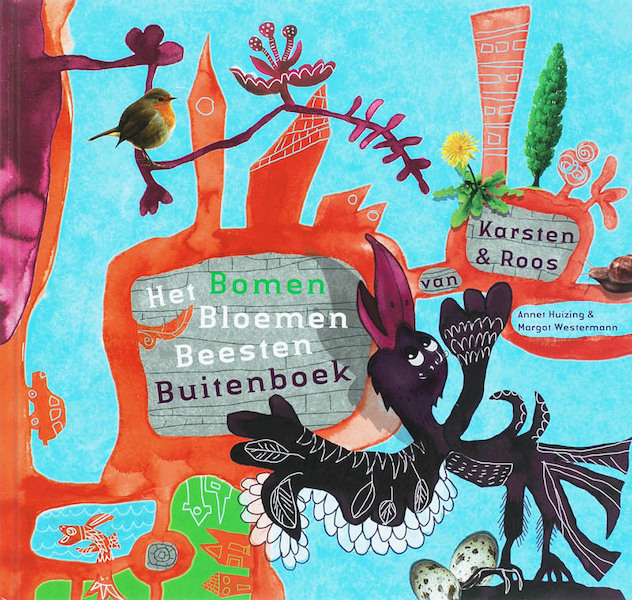 Het Bomenbloemenbeestenbuitenboek van Karsten en Roos - A. Huizing, M. Westermann (ISBN 9789062244751)