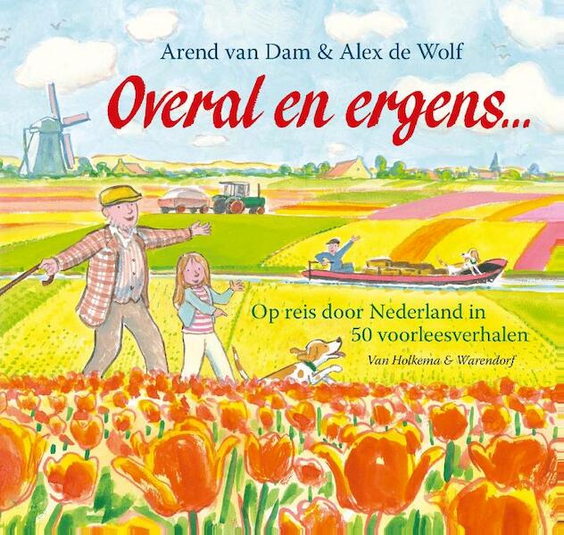Overal en ergens - Arend van Dam, Alex de Wolf (ISBN 9789000328932)