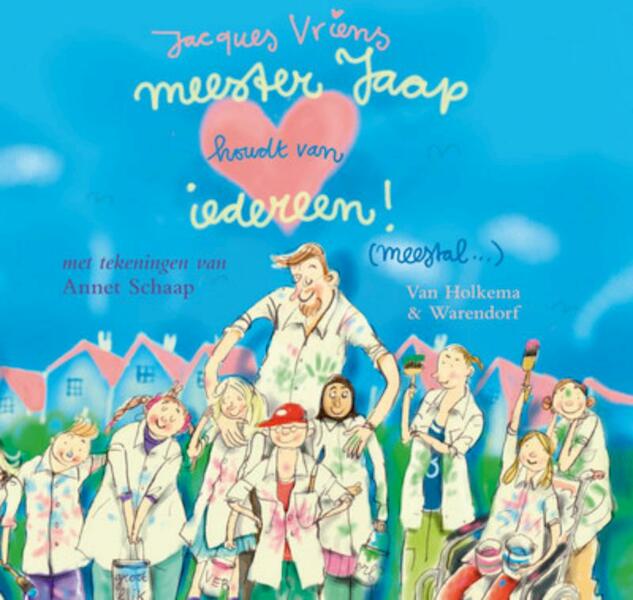 Meester Jaap houdt van iedereen! (meestal..) - Jacques Vriens (ISBN 9789026917707)
