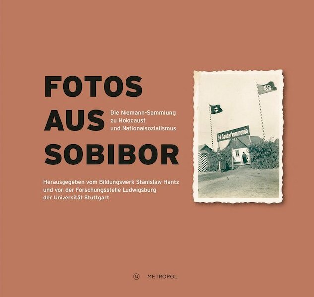 Fotos aus Sobibor - Martin Cüppers, Annett Gerhardt, Karin Graf, Steffen Hänschen (ISBN 9783863315061)