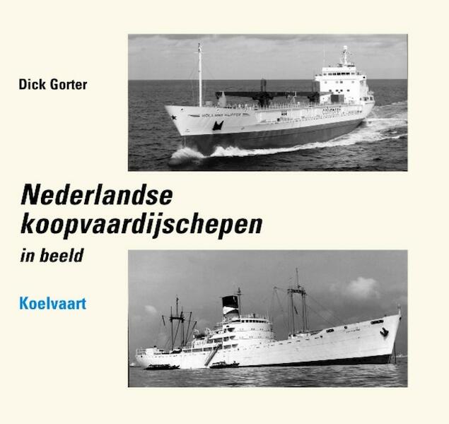 Nederlandse Koopvaardijschepen in beeld 7 Koelvaart - D. Gorter (ISBN 9789060133125)