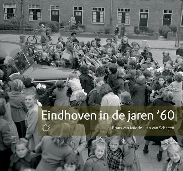 Eindhoven in de jaren '60 - Jan van Schagen (ISBN 9789086450398)
