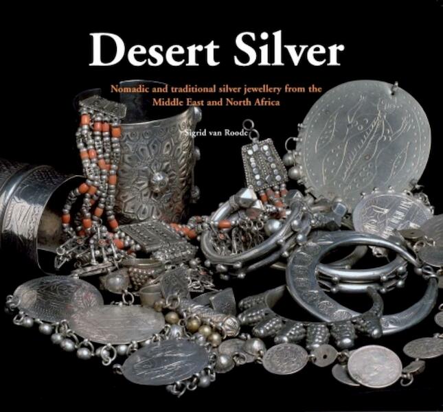 Desert silver - Sigrid van Roode (ISBN 9789460220470)