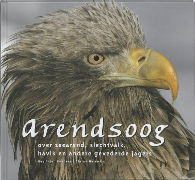 Arendsoog - Geert-Jan Roebers, Stefan Halewijn (ISBN 9789050113366)