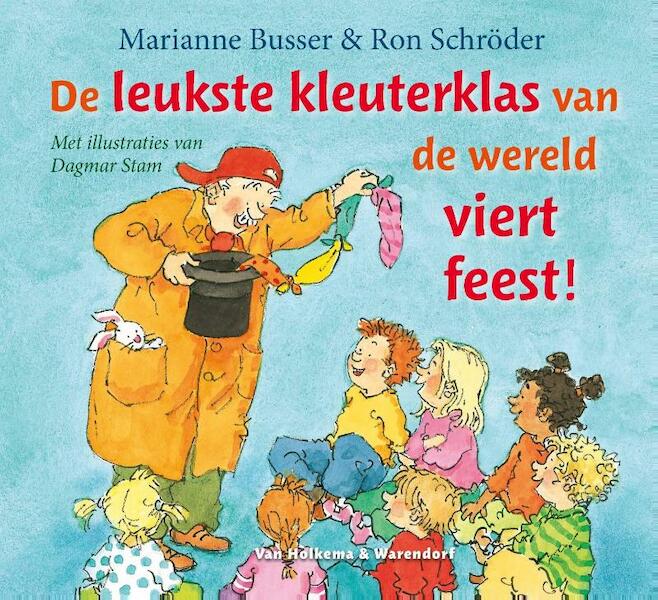 De leukste kleuterklas van de wereld viert feest - Marianne Busser, Ron Schröder (ISBN 9789000318902)
