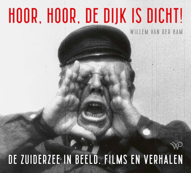Hoor, hoor de dijk is dicht - Willem van der Ham (ISBN 9789464560220)