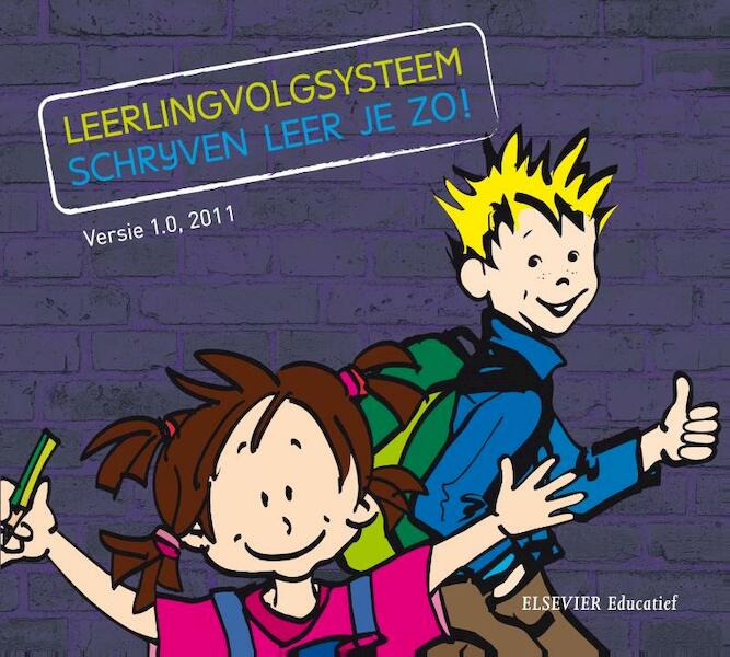 Leerlingvolgsysteem Schrijven leer je zo! Versie 1.0 - Henk Schweitzer, Pieter Nelissen (ISBN 9789035232372)