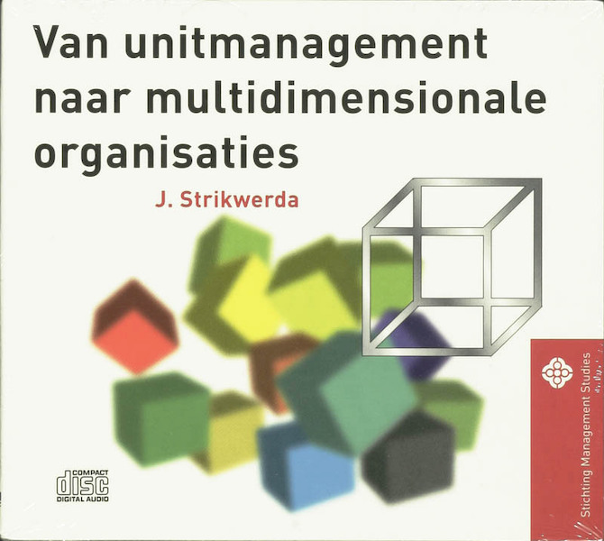 Van unitmanagement naar multidimensionale organisaties - J. Strikwerda (ISBN 9789023244172)