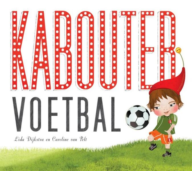 Kaboutervoetbal - Lida Dijkstra (ISBN 9789025746803)