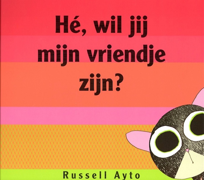 Hé, wil jij mijn vriendje zijn? - Russell Ayto (ISBN 9789053418284)