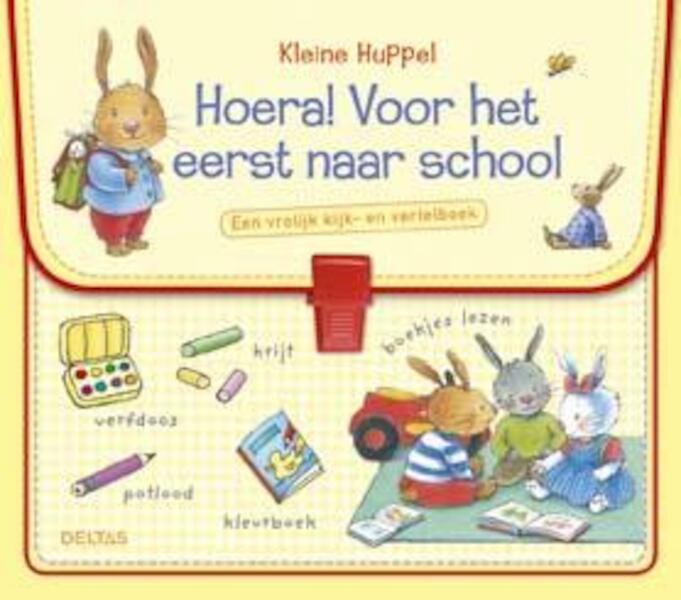 Kleine huppel - Hoera! Voor het eerst naar school - (ISBN 9789044741117)