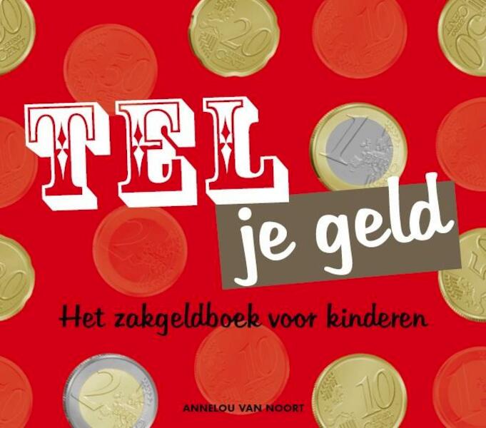 Tel je geld - Annelou van Noort - van Veghel (ISBN 9789081577410)